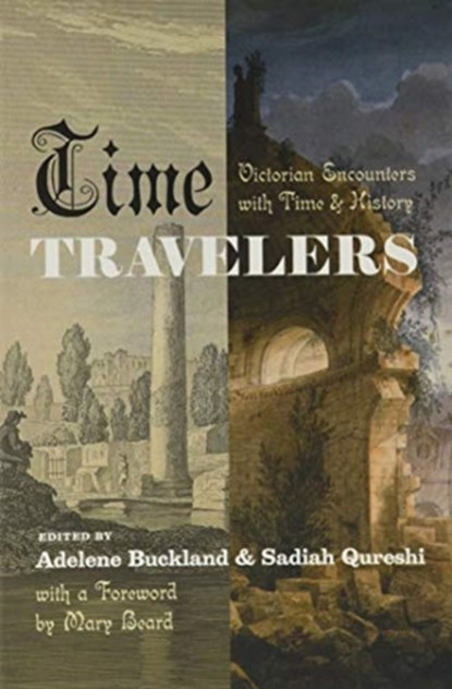 Time Travelers, Adelene Buckland ; Sadiah Qureshi - Paperback - 9780226676791