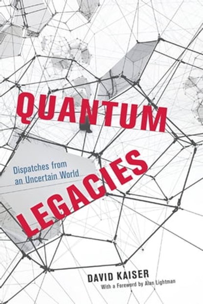 Quantum Legacies, David Kaiser - Ebook - 9780226698199