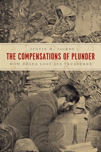 The Compensations of Plunder, Justin M. Jacobs - Ebook - 9780226712154