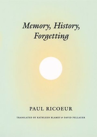 Memory, History, Forgetting, Paul Ricoeur - Ebook - 9780226713465