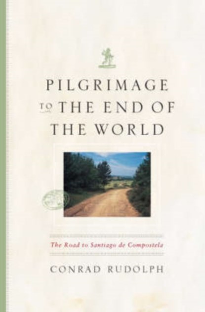 Pilgrimage to the End of the World, Conrad (University of California at Riverside) Rudolph - Paperback - 9780226731278