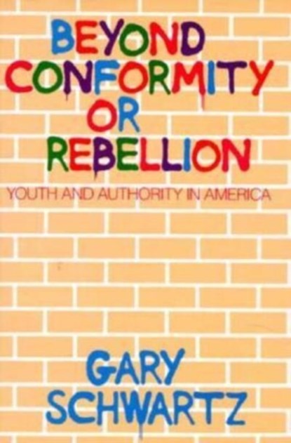 Beyond Conformity or Rebellion, Gary Schwartz - Gebonden - 9780226742069