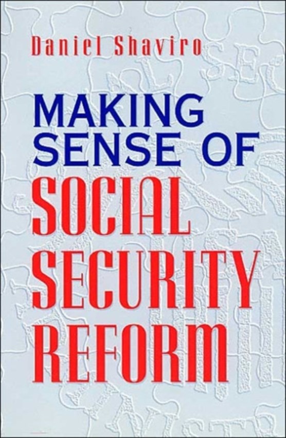 Shaviro, D: Making Sense of Social Security Reform