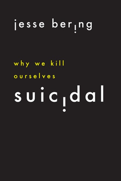 Suicidal, Jesse Bering - Paperback - 9780226755557