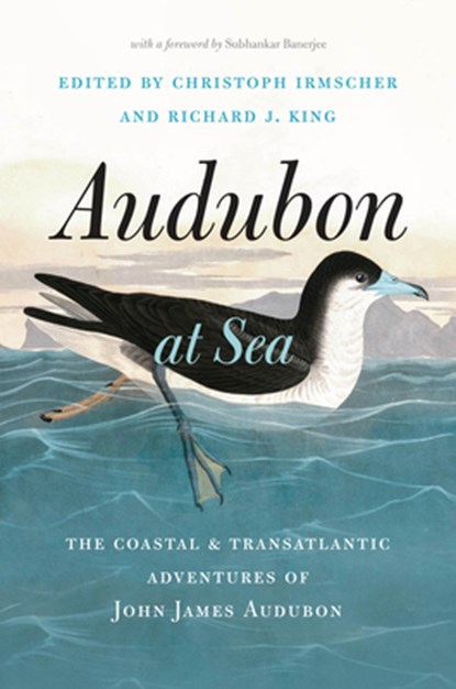 Audubon at Sea, Christoph Irmscher ; Richard J. King - Gebonden - 9780226756677