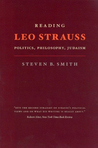 Reading Leo Strauss, SMITH,  Steven B. - Paperback - 9780226763897