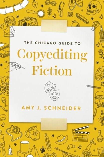 The Chicago Guide to Copyediting Fiction, Amy J. Schneider - Paperback - 9780226767376