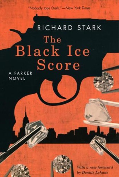The Black Ice Score – A Parker Novel, Richard Stark ; Dennis Lehane - Paperback - 9780226771090
