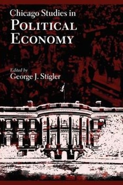 Chicago Studies in Political Economy, George J. Stigler - Paperback - 9780226774381