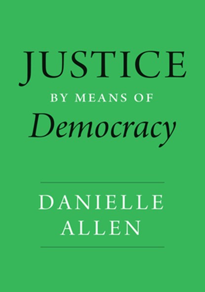 Justice by Means of Democracy, Danielle Allen - Gebonden - 9780226777092