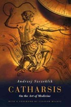 Catharsis - On the Art of Medicine | Andrej Szczeklik | 