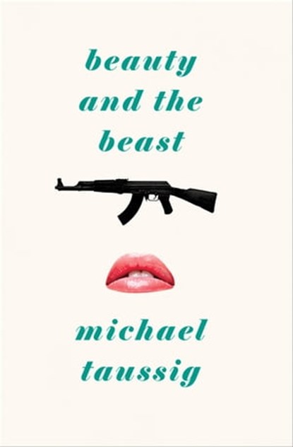 Beauty and the Beast, Michael Taussig - Ebook - 9780226789880