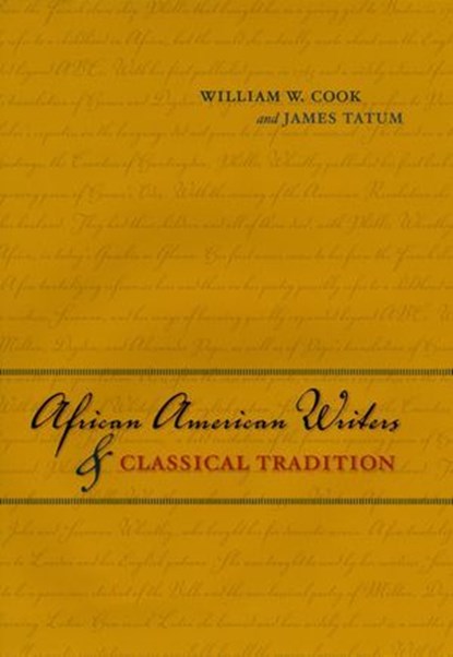 African American Writers & Classical Tradition, William W. Cook ; James Tatum - Ebook - 9780226789989