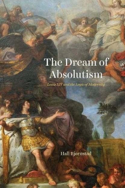 The Dream of Absolutism, Hall Bj?rnstad - Paperback - 9780226803838