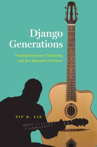 Django Generations, Siv B. Lie - Gebonden - 9780226810812