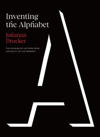 Inventing the Alphabet, Johanna Drucker - Ebook - 9780226815800