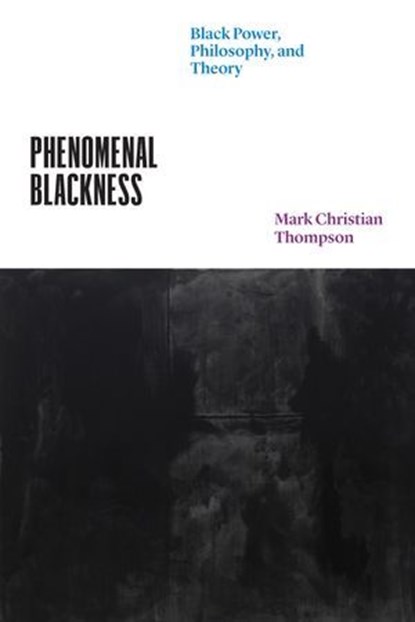 Phenomenal Blackness, Mark Christian Thompson - Ebook - 9780226816432
