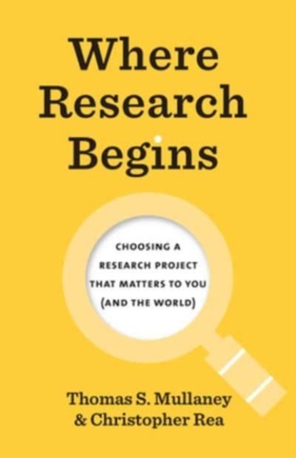 Where Research Begins, Thomas S. Mullaney ; Christopher Rea - Paperback - 9780226817446