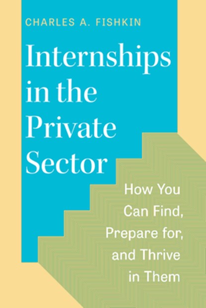 Internships in the Private Sector, Charles A. Fishkin - Paperback - 9780226819228
