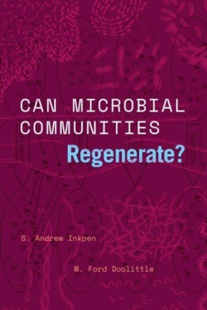Can Microbial Communities Regenerate?, S. Andrew Inkpen ; W. Ford Doolittle - Paperback - 9780226820347