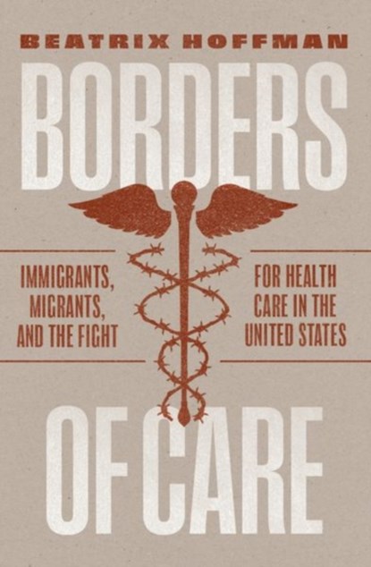 Borders of Care, Beatrix Hoffman - Gebonden - 9780226820842