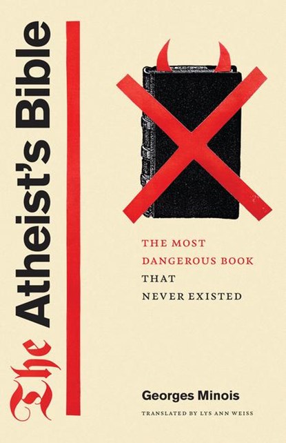 The Atheist's Bible, Georges Minois - Paperback - 9780226821061