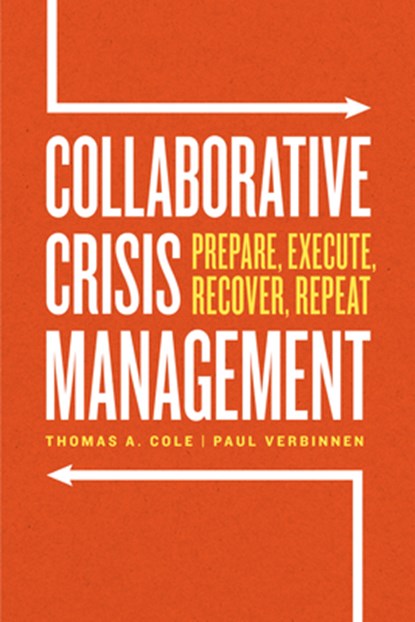 Collaborative Crisis Management, Thomas A. Cole ; Paul Verbinnen - Paperback - 9780226821375