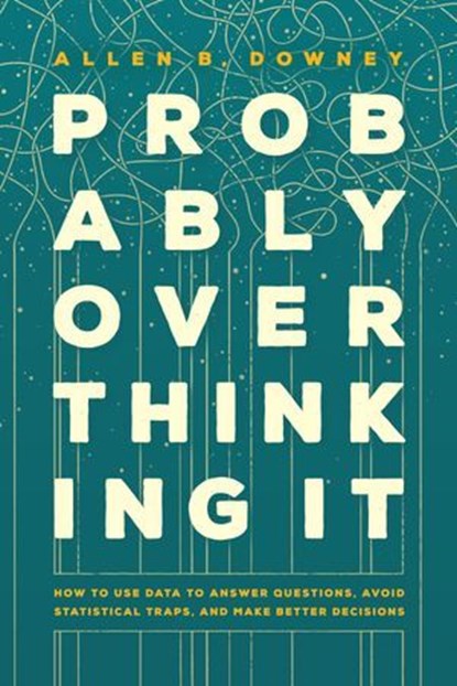 Probably Overthinking It, Allen B. Downey - Ebook - 9780226822594