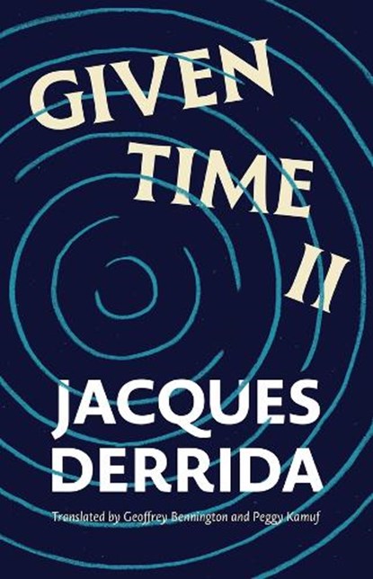 Given Time II, Jacques Derrida - Gebonden - 9780226823201