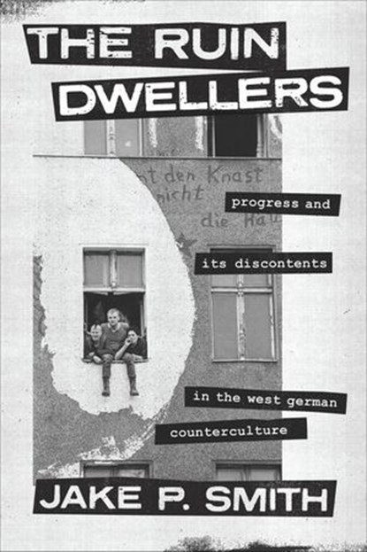 The Ruin Dwellers, Jake P. Smith - Ebook - 9780226823607