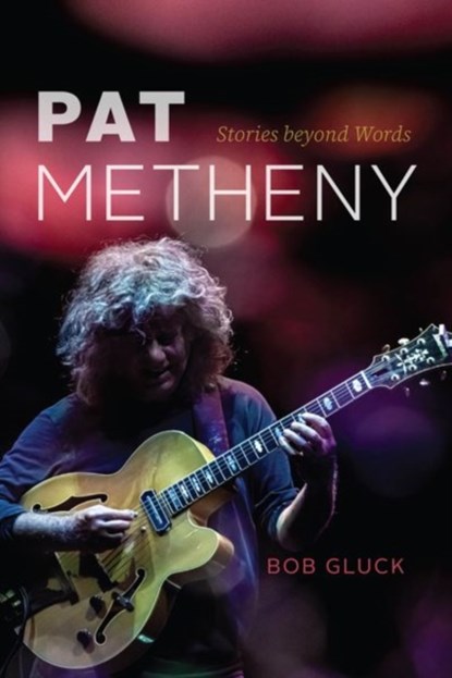 Pat Metheny, Bob Gluck - Gebonden - 9780226825274