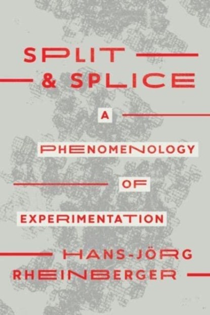 Split and Splice, Hans-Jorg Rheinberger - Paperback - 9780226825328