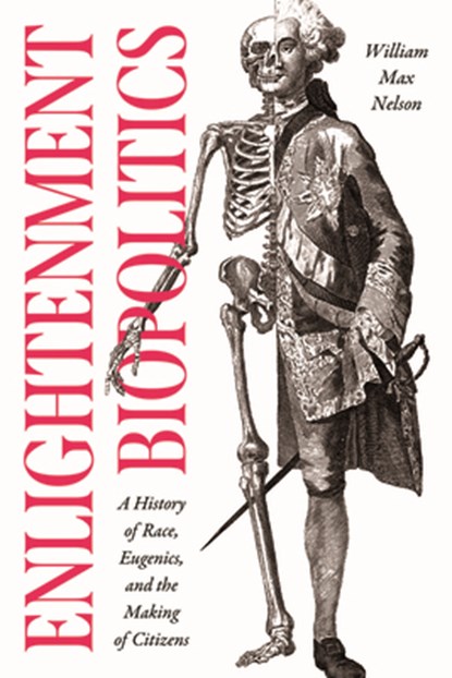 Enlightenment Biopolitics, William Max Nelson - Paperback - 9780226825588