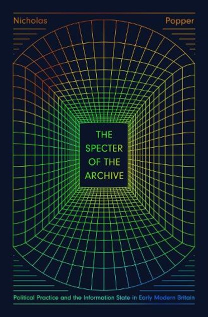 The Specter of the Archive, Nicholas Popper - Gebonden - 9780226825953