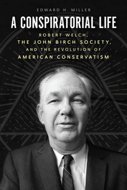 A Conspiratorial Life, Edward H Miller - Paperback - 9780226826509