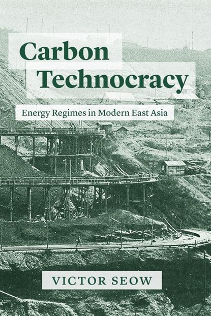 Carbon Technocracy, Victor Seow - Paperback - 9780226826554