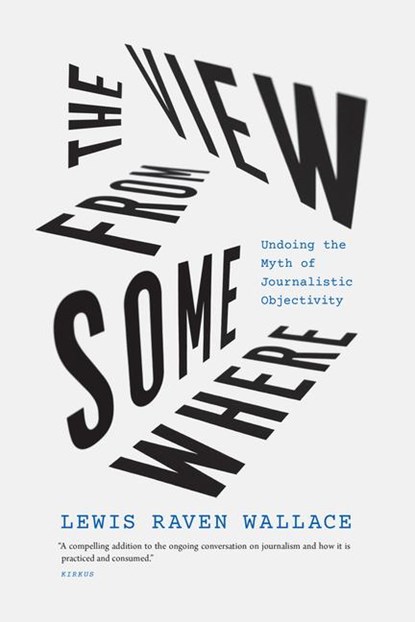 The View from Somewhere, Lewis Raven Wallace - Paperback - 9780226826585