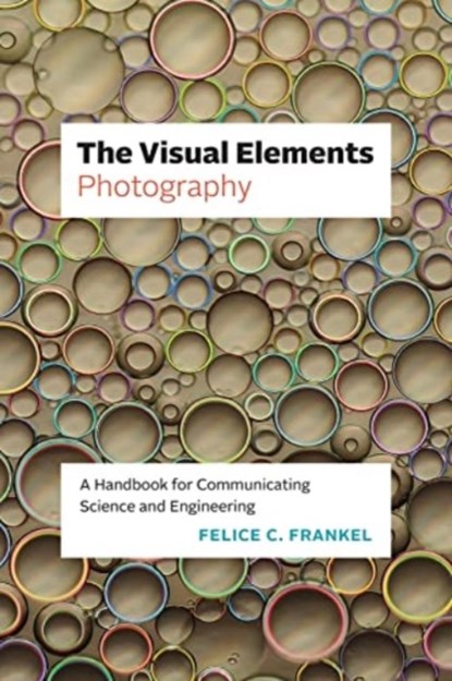 The Visual Elements—Photography, Felice C. Frankel - Paperback - 9780226827025