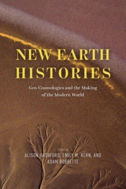 New Earth Histories, Alison Bashford ; Emily M. Kern ; Adam Bobbette - Paperback - 9780226828602