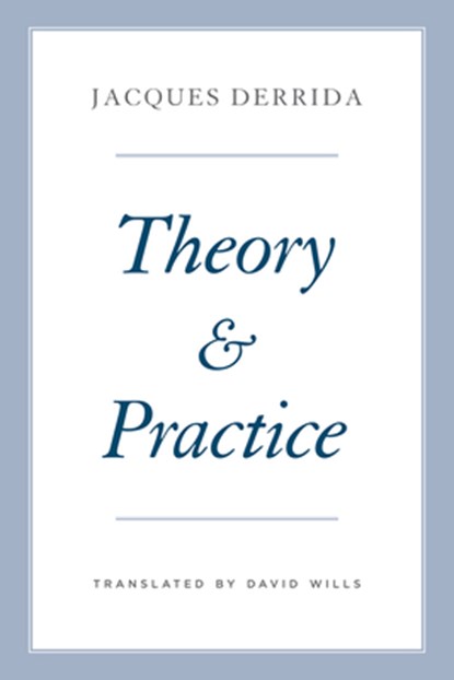 Theory and Practice, Jacques Derrida - Paperback - 9780226829357