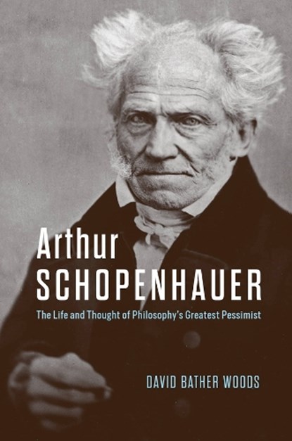 Arthur Schopenhauer, David Bather Woods - Gebonden - 9780226829760