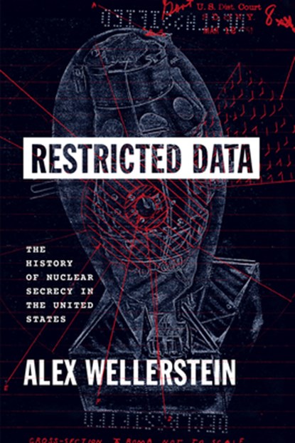 Restricted Data, Alex Wellerstein - Paperback - 9780226833446