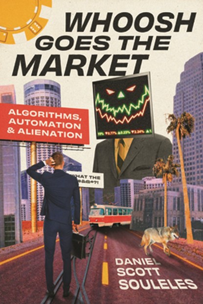 Whoosh Goes the Market, Daniel Scott Souleles - Paperback - 9780226833798