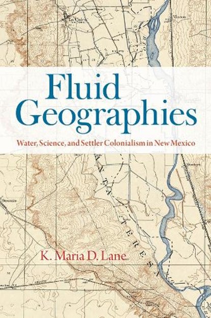 Fluid Geographies, K. Maria D. Lane - Paperback - 9780226833958