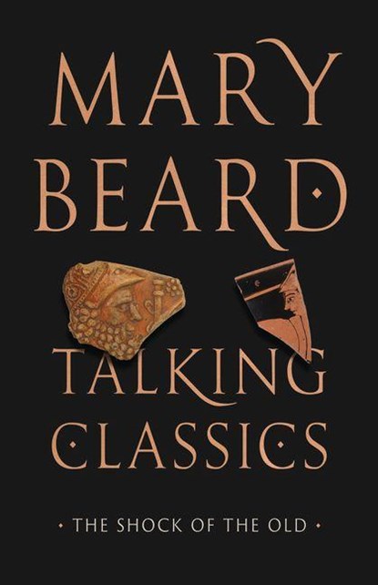 Talking Classics, Mary Beard - Gebonden - 9780226834245