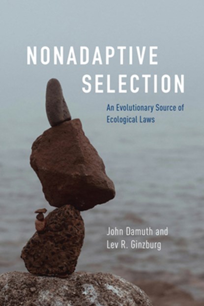 Nonadaptive Selection, John Damuth ; Lev R. Ginzburg - Paperback - 9780226838571