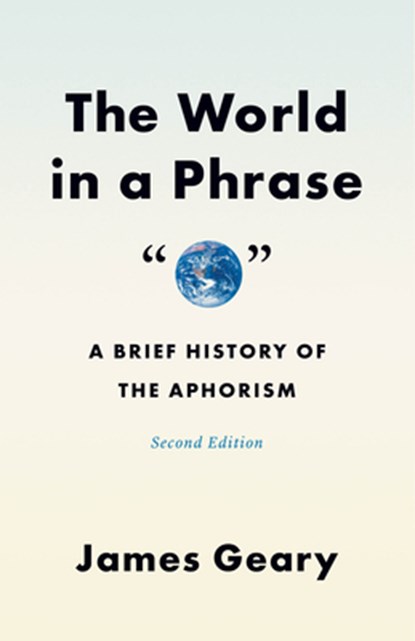 The World in a Phrase, James Geary - Paperback - 9780226838601