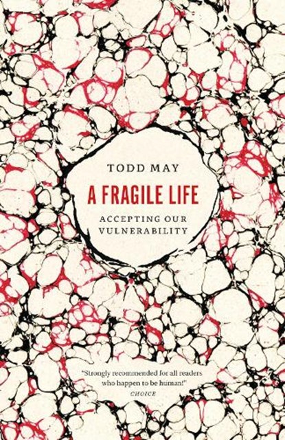 A Fragile Life, Todd May - Paperback - 9780226840109