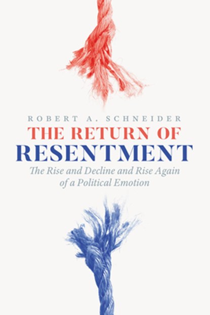 The Return of Resentment, Robert A. Schneider - Paperback - 9780226840192