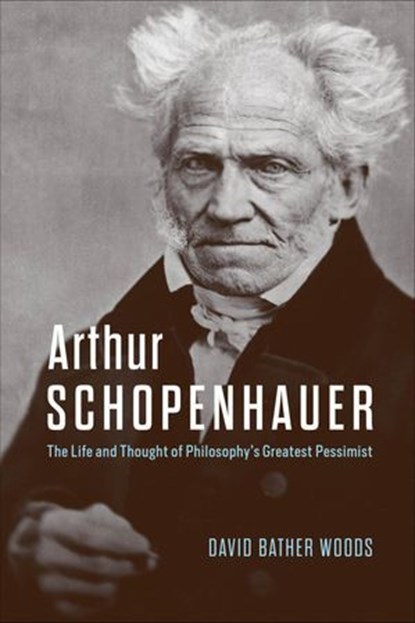 Arthur Schopenhauer, David Bather Woods - Ebook - 9780226844411